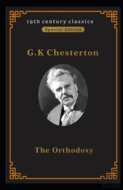 Orthodoxy (19th Century Classics Illustrated Edition)