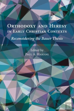 Bertrand.pt - Orthodoxy And Heresy In Early Christian Contexts