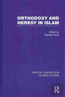 Orthodoxy And Heresy In Islam