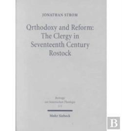 Bertrand.pt - Orthodoxy And Reform: The Clergy In Seventeenth Century Rostock