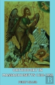 Orthodoxy In Massachusetts 1630-1950