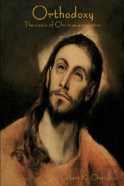 Orthodoxy: The Classic Of Christian Apologetics