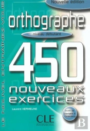 Orthographe 450 Nouveaux Exercices Debutant