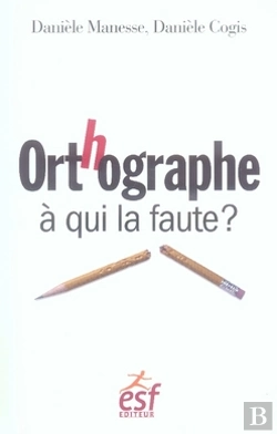 Bertrand.pt - Orthographe, À Qui La Faute ?