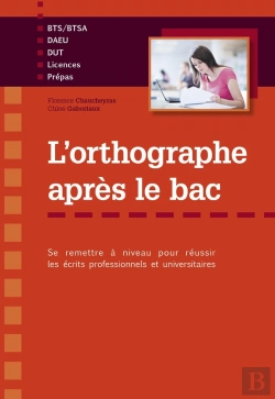 Bertrand.pt - Orthographe Apres Le Bac Remettre A Niveau Pour Reussir Les Ecrits Professionnels & Universitaires