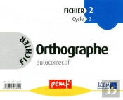 Orthographe ; Cycle 2 ; Fichier 2