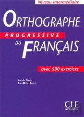Orthographe Progressive Du Francais ; 500 Exercices ; Niveau Intermediaire