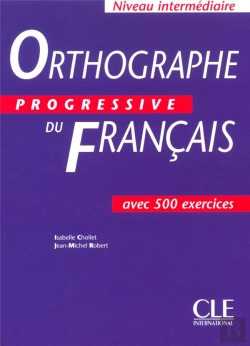Bertrand.pt - Orthographe Progressive Du Francais ; 500 Exercices ; Niveau Intermediaire
