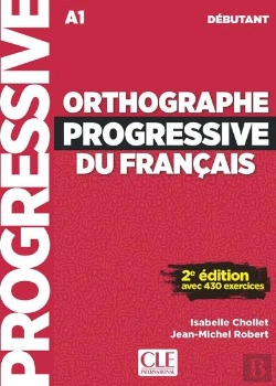 Bertrand.pt - Orthographe Progressive Du Français ; Niveau Débutant ; A1 (2e Édition)