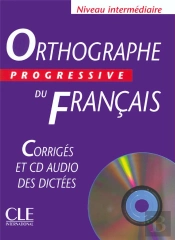 Orthographe Progressive Du Francais ; Niveau Intermediaire ; Corriges Et Cd Audio Des Dictees