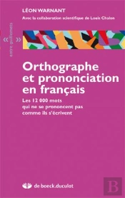 Orthographe Prononciation En Francais. Les 12000 Mots Qui Ne Se Prononcent Pas