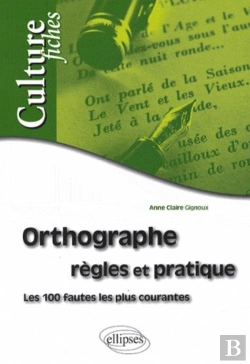 Bertrand.pt - Orthographe - Règles Et Pratique. Les 100 Fautes Les Plus Courantes