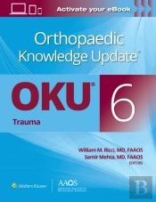 Orthopaedic Knowledge Updateâ®: Trauma 6