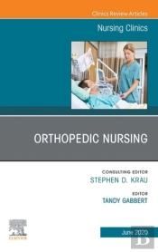 Orthopedic Nursing,An Issue Of Nursing Clinics Of North America