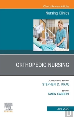 Bertrand.pt - Orthopedic Nursing,An Issue Of Nursing Clinics Of North America