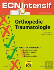 Orthopédie-Traumatologie ; Dossiers Progressifs Et Questions Isolees Corriges