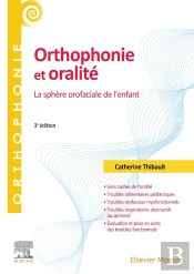 Orthophonie Et Oralité : La Sphère Orofaciale De L'Enfant (3e Édition)