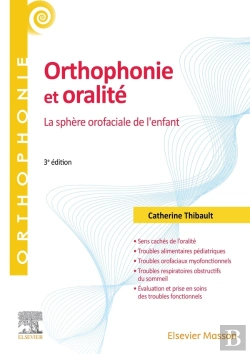 Bertrand.pt - Orthophonie Et Oralité : La Sphère Orofaciale De L'Enfant (3e Édition)