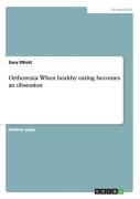 Orthorexia. When Healthy Eating Becomes An Obsession