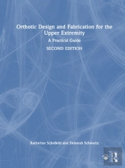 Orthotic Design And Fabrication For The Upper Extremity