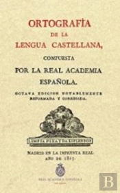 Ortograf¡A De La Lengua Castellana. 1815