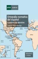 Ortografía Normativa Del Español. Cuaderno De Ejercicios. Volumen Ii. 5ª Edición