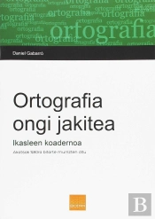 Ortografia Ongi Jakitea. Ikasleen Koadernoa