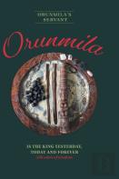 Orunmila Is The King Yesterday, Today And Forever