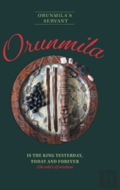 Orunmila Is The King Yesterday, Today And Forever
