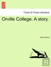 Orville College. A Story.