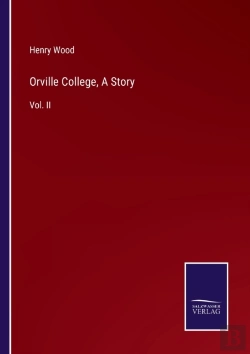 Bertrand.pt - Orville College, A Story:Vol. Ii