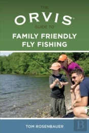 Orvis Guide To Family Friendly Fly Fishing