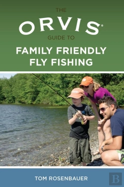 Bertrand.pt - Orvis Guide To Family Friendly Fly Fishing