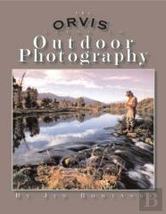 Orvis Guide To Outdoor Photography