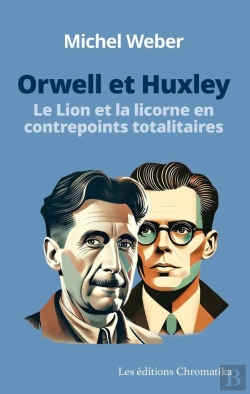 Bertrand.pt - Orwell Et Huxley Le Lion Et La Licorne En Contrepoints Totalitaires