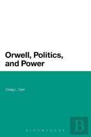 Orwell, Politics, And Power