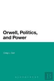 Orwell, Politics, And Power
