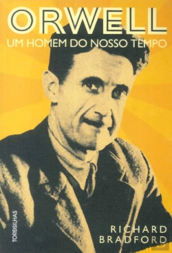 Bertrand.pt - Orwell - Um Homem do Nosso Tempo