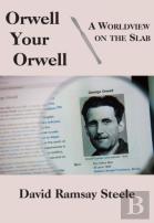 Orwell Your Orwell Â€“ A Worldview On The Slab