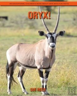 Bertrand.pt - Oryx! An Educational Children'S Book About Oryx With Fun Facts