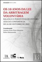 Os 10 Anos da Lei da Arbitragem Voluntária - Balanço e Perspetivas de Futuro