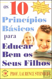 Os 10 Princípios Básicos para Educar Bem os Seus Filhos