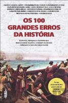 Os 100 Grandes Erros da História