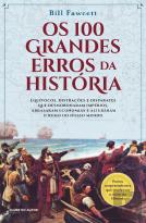 Os 100 Grandes Erros da História