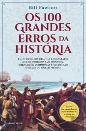 Os 100 Grandes Erros da História