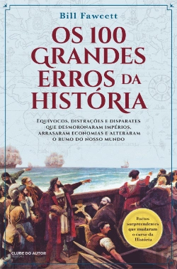 Bertrand.pt - Os 100 Grandes Erros da História