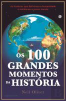 Os 100 Grandes Momentos da História