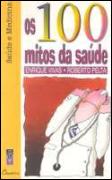 Os 100 Mitos da Saúde