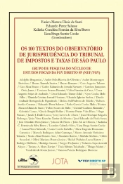 Os 100 Textos Do Observatório De Jurisprudência Do Tribunal De Impostos E Taxas De São Paulo