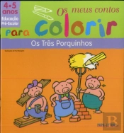 Os 3 porquinhos- Os meus contos para colorir
